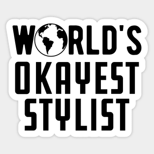 Stylist - World's Okayest Stylist Sticker